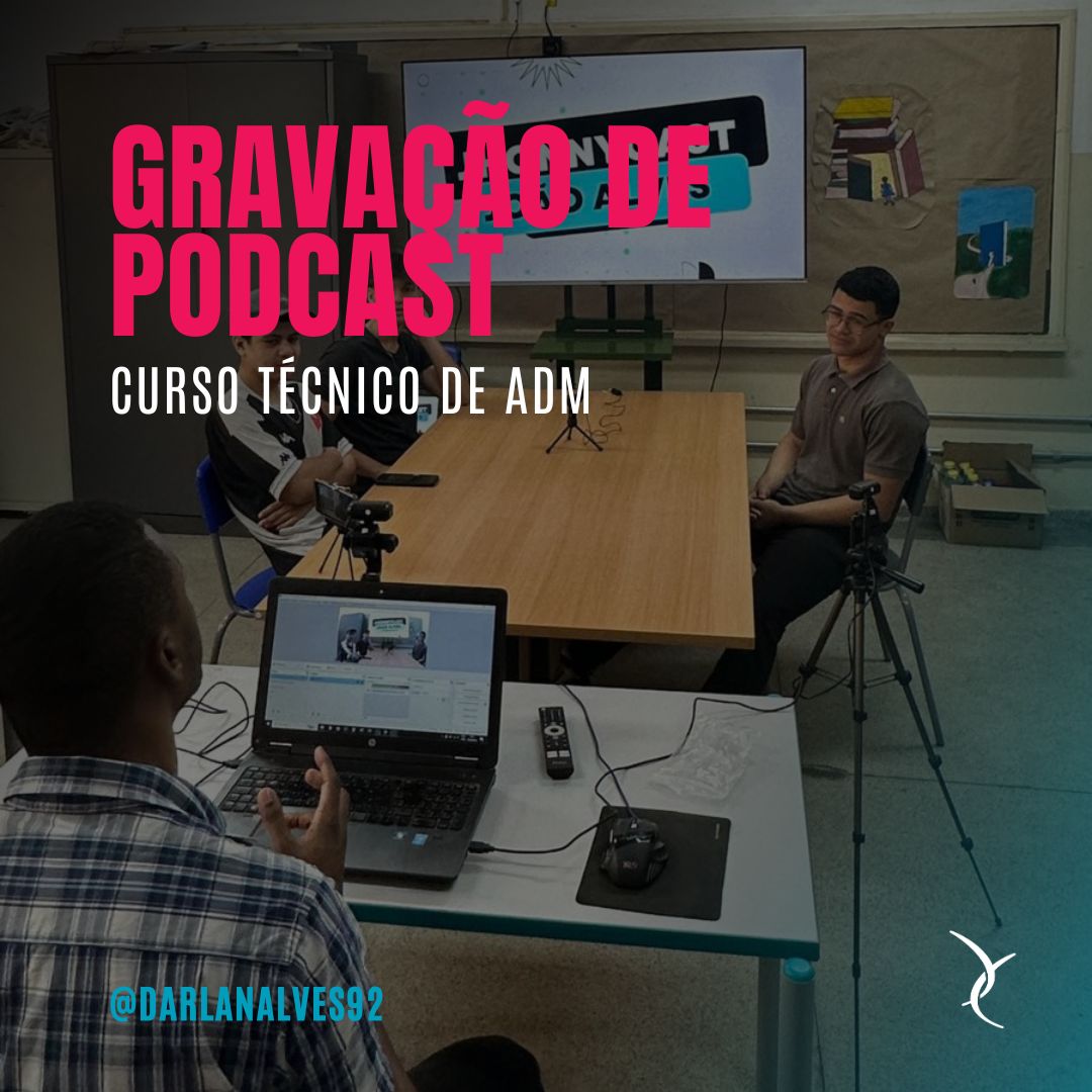 Podcast com 2º Ano da Turma do Técnico em Administração.